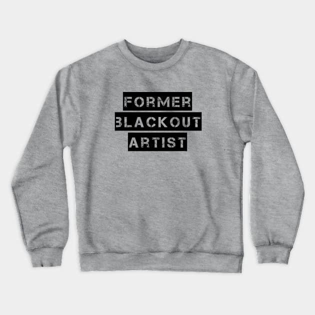 Former Blackout Artist Crewneck Sweatshirt by JodyzDesigns